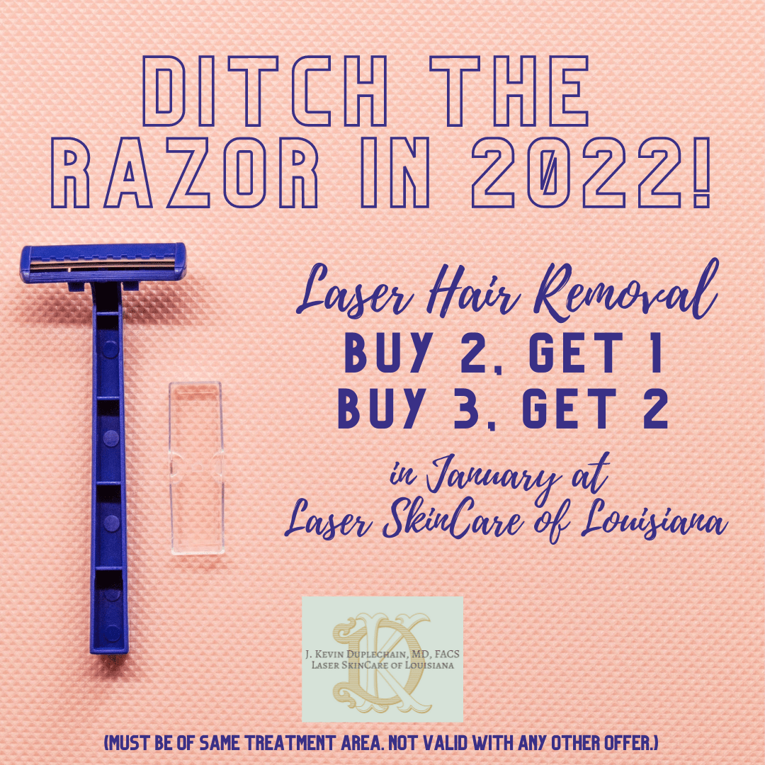 Dr. Duplechain Laser Hair Removal Special January 2022